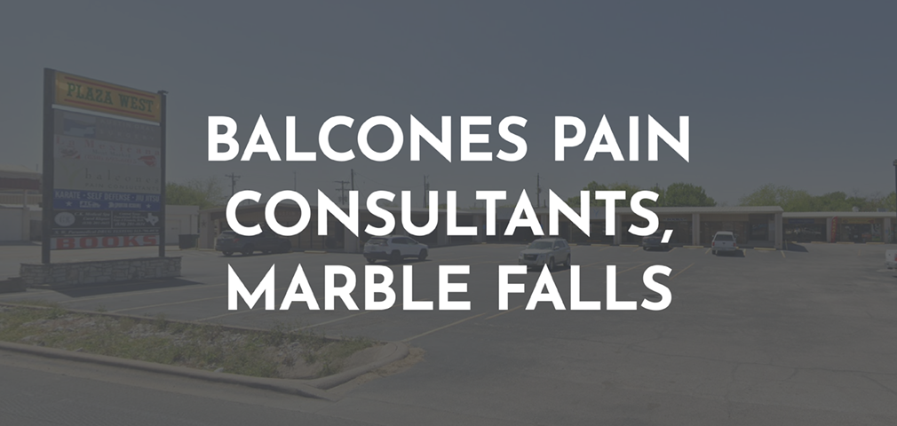 Balcones Pain Consultants, Marble Falls